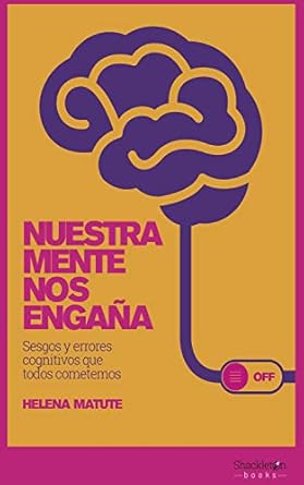 Nuestra mente nos engaña Helena Matute