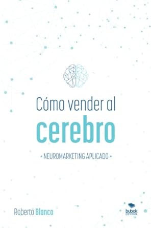como vender al cerebro roberto blanco